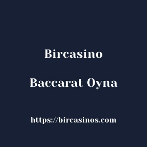 Bircasino Baccarat Oyna
