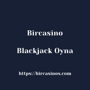 Bircasino Blackjack Oyna