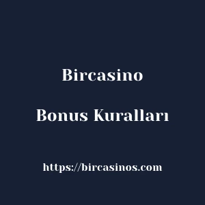 Bircasino Bonus Kuralları