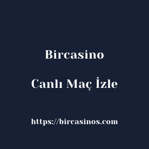 Bircasino Canlı Maç İzle