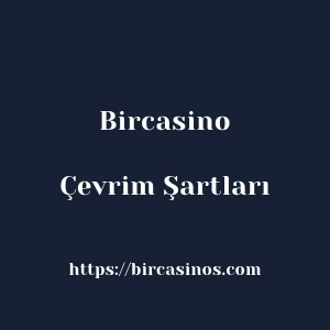 Bircasino Çevrim Şartları