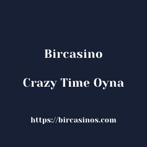Bircasino Crazy Time Oyna