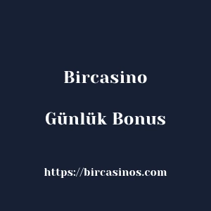 Bircasino Günlük Bonus