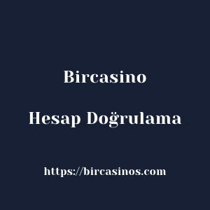 Bircasino Hesap Doğrulama