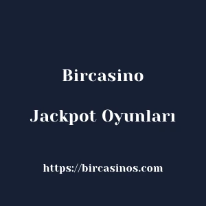 Bircasino Jackpot Oyunları