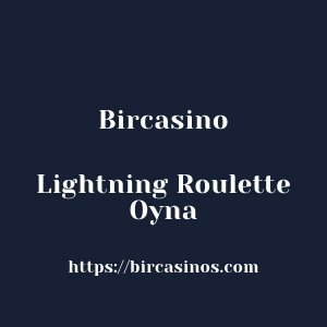 Bircasino Lightning Roulette Oyna