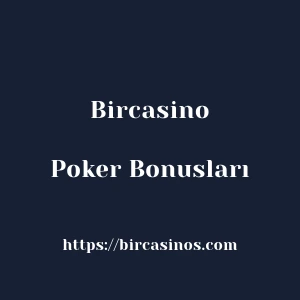 Bircasino Poker Bonusları