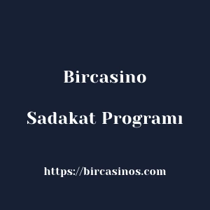 Bircasino Sadakat Programı