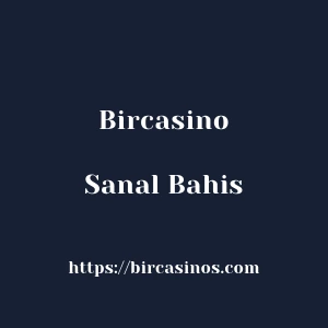Bircasino Sanal Bahis