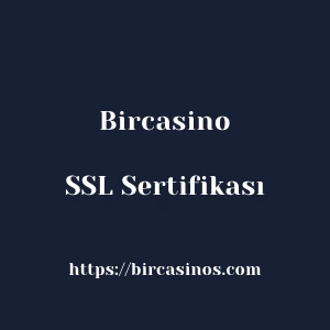 Bircasino SSL Sertifikası