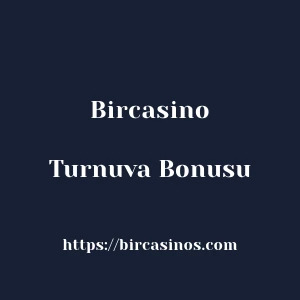 Bircasino Turnuva Bonusu