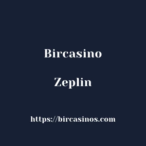 Bircasino Zeplin