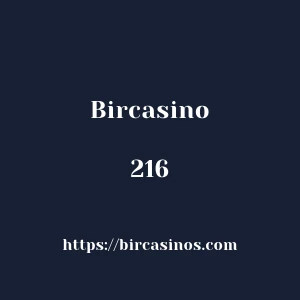 Bircasino 216