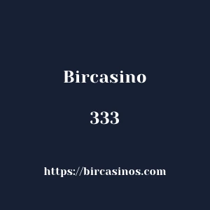 Bircasino 333