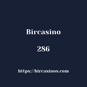 Bircasino 286