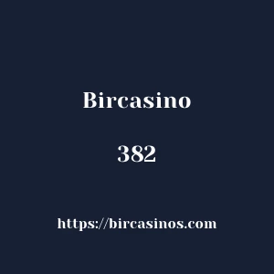 Bircasino 382